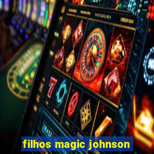 filhos magic johnson